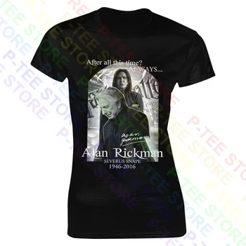 Po celý Tento Čas Vždy Alan Rickman Severus Snape 1946 2016 Ženy T-shirt Lady Tričko Cool Retro Ženský Čaj