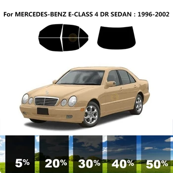 Precut nanoceramics auto UV Okno Odtieň Auta Automobilový Okno Film Pre MERCEDES-BENZ TRIEDY E W210 4 DR SEDAN 1996-2002